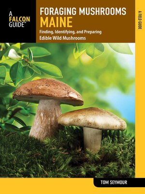 cover image of Foraging Mushrooms Maine